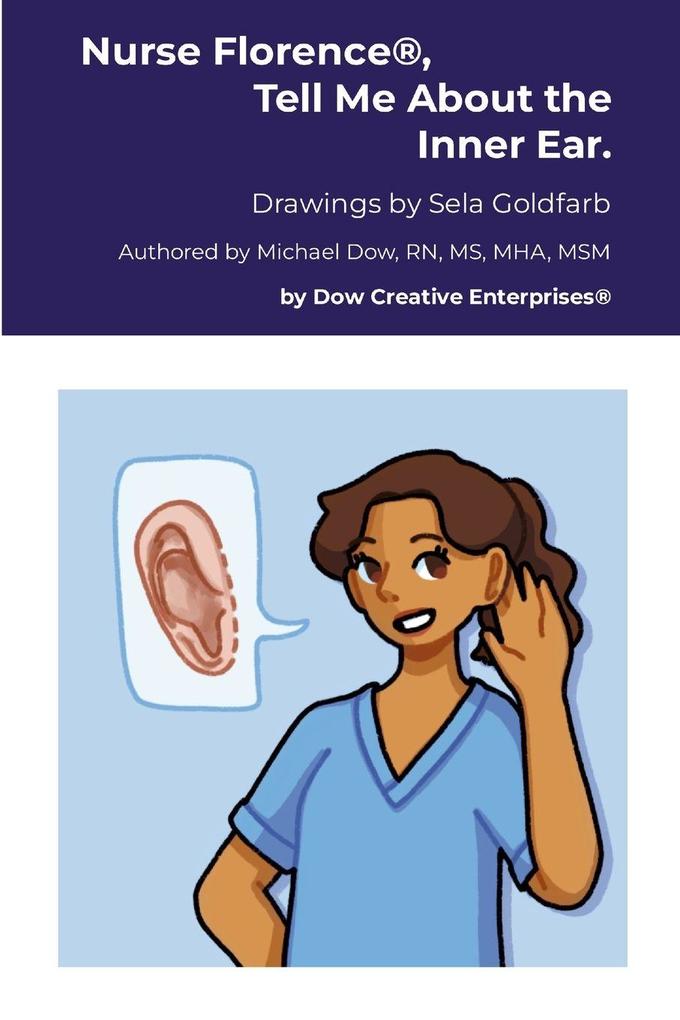 Nurse Florence® Tell Me About the Inner Ear.