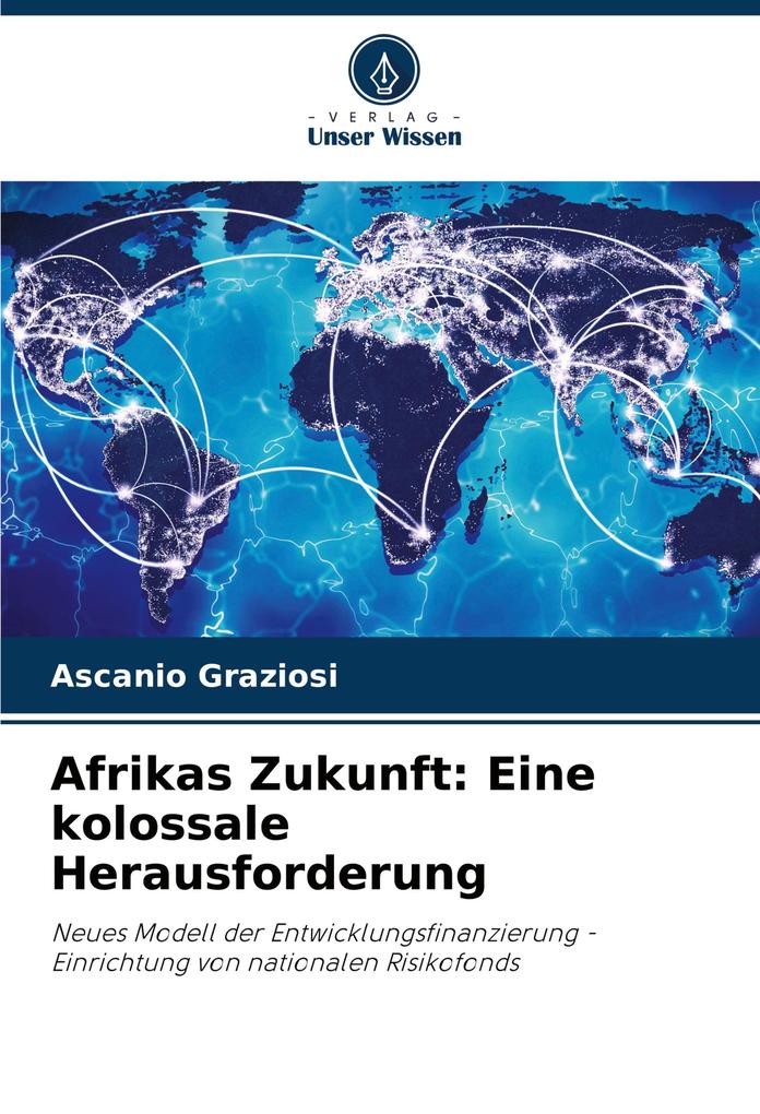 Afrikas Zukunft: Eine kolossale Herausforderung