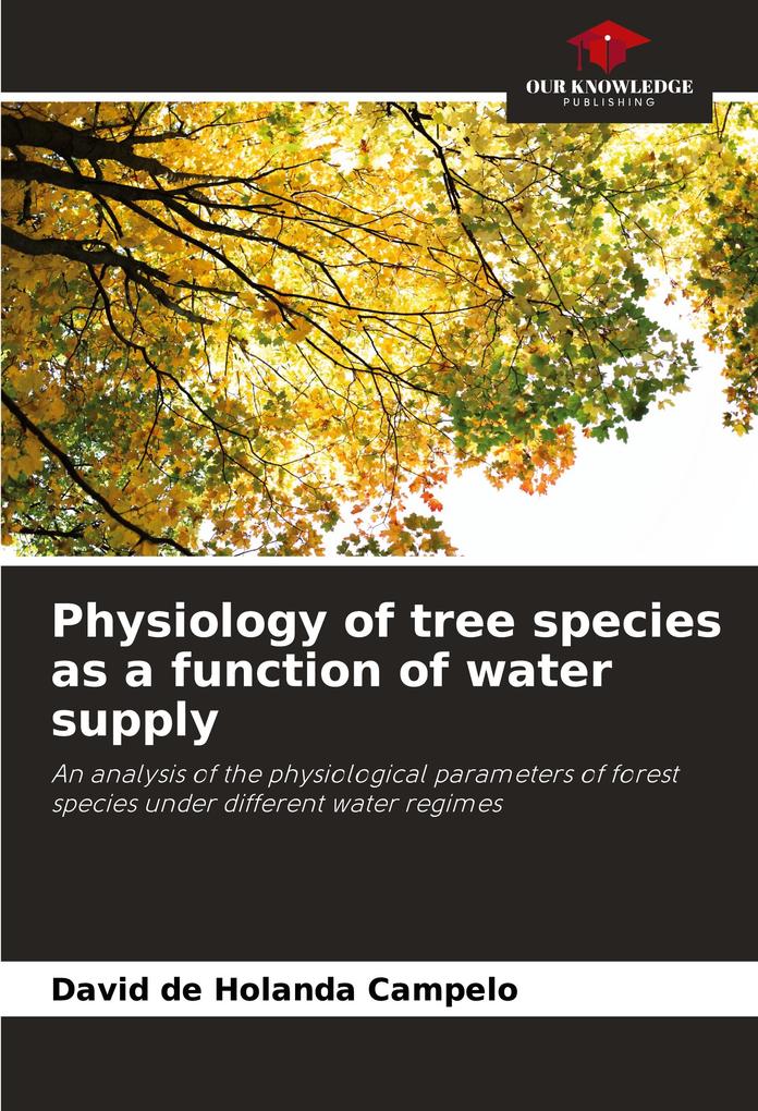Physiology of tree species as a function of water supply