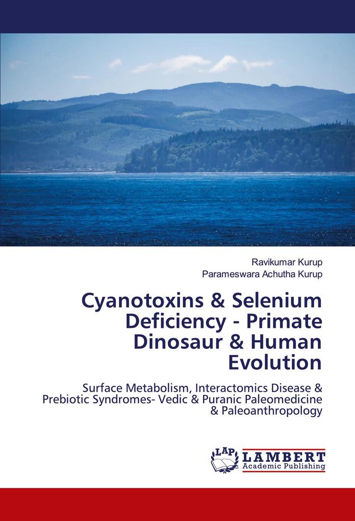 Cyanotoxins & Selenium Deficiency - Primate Dinosaur & Human Evolution
