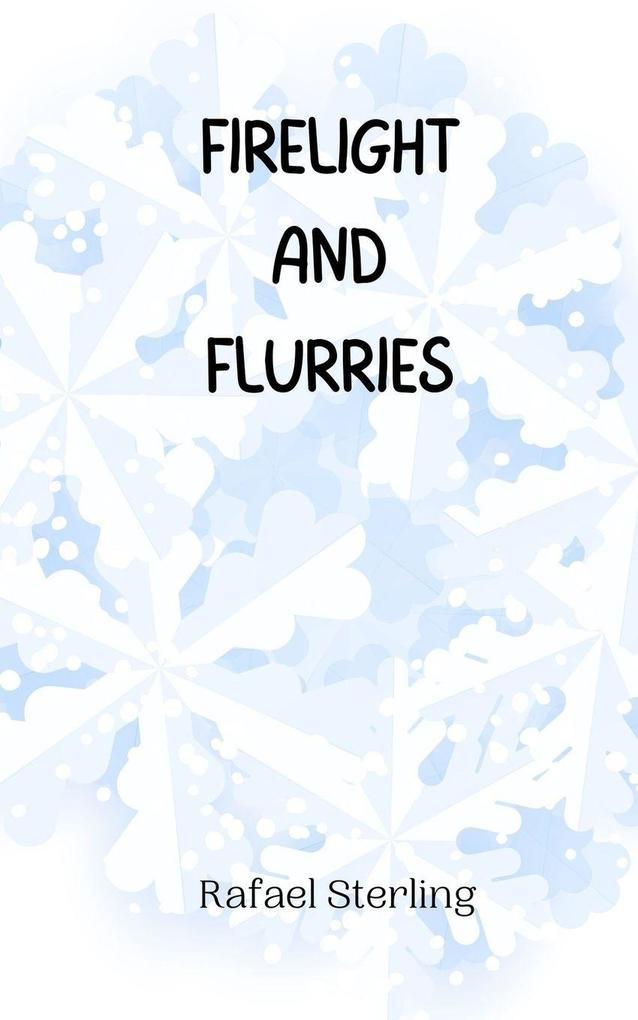 Firelight and Flurries
