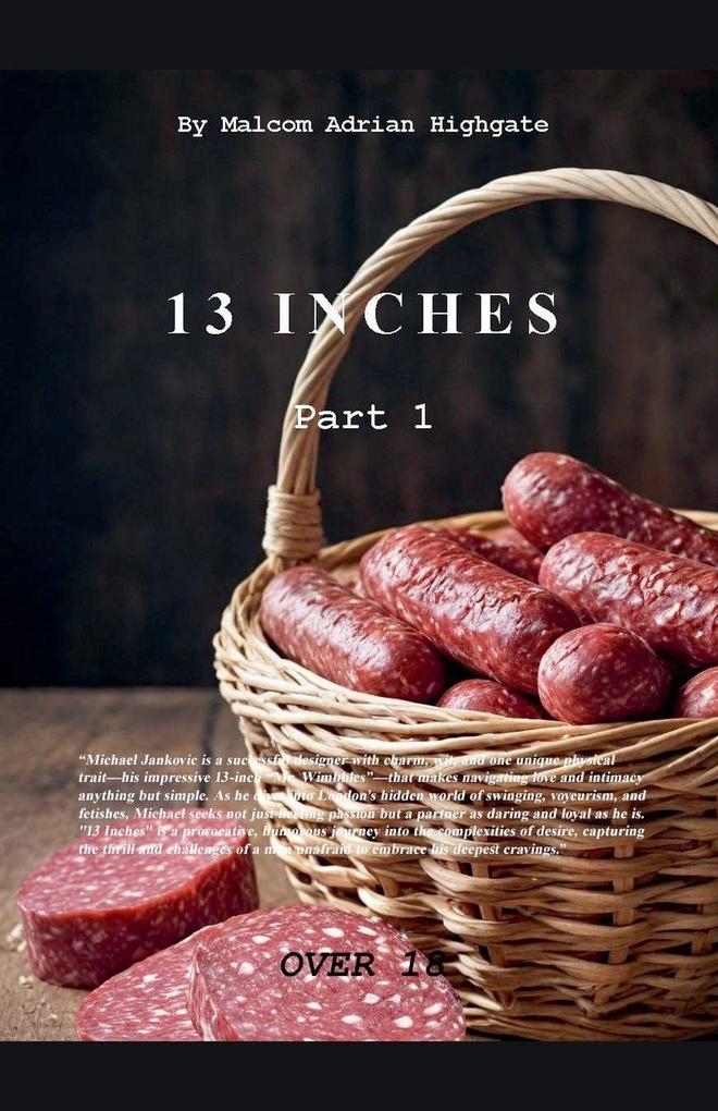 Thirteen Inches Part 1