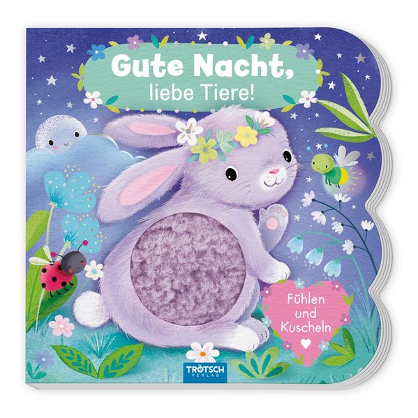 Trötsch Fühlbuch Gute Nacht liebe Tiere! Fühlen und Kuscheln