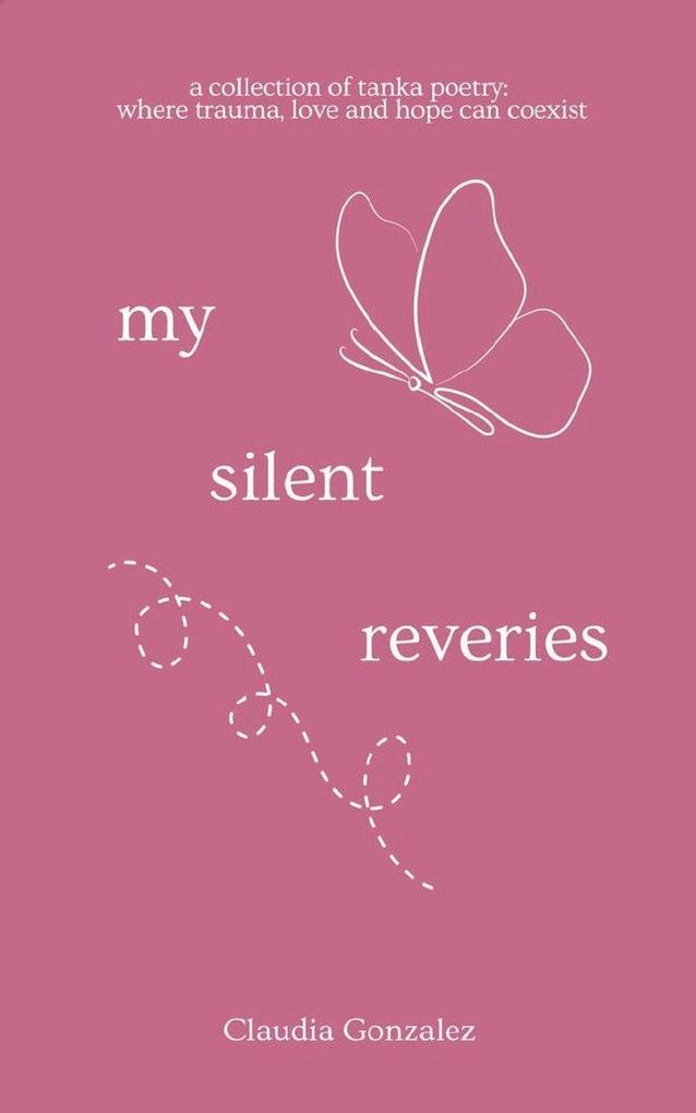 My Silent Reveries A Collection of Tanka Poetry
