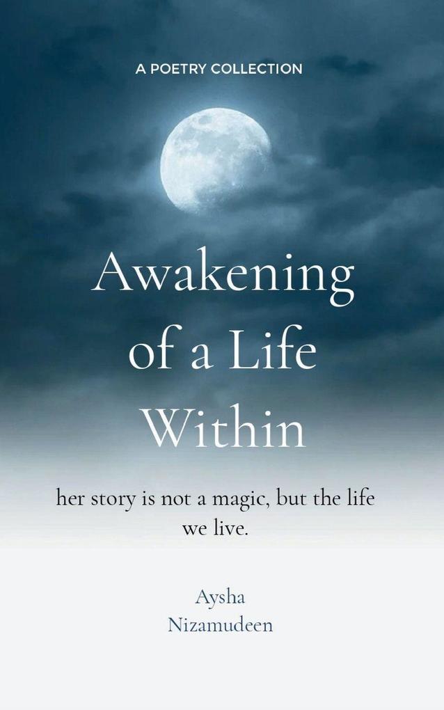 Awakening of a life within Her story is not a magic but a life we live in