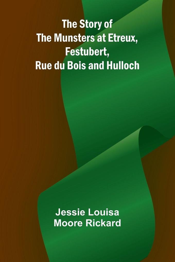 The Story of the Munsters at Etreux Festubert Rue du Bois and Hulloch