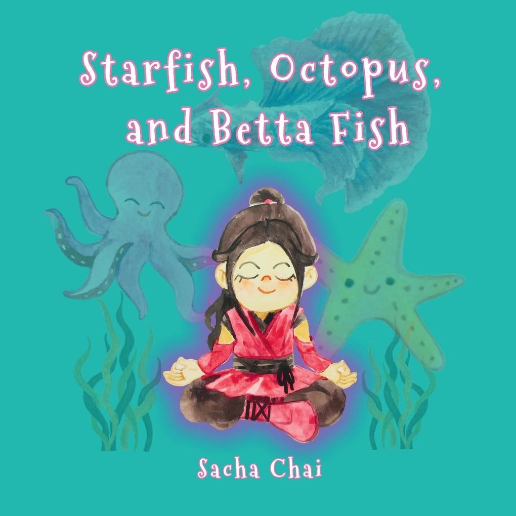 Starfish Octopus and Betta Fish