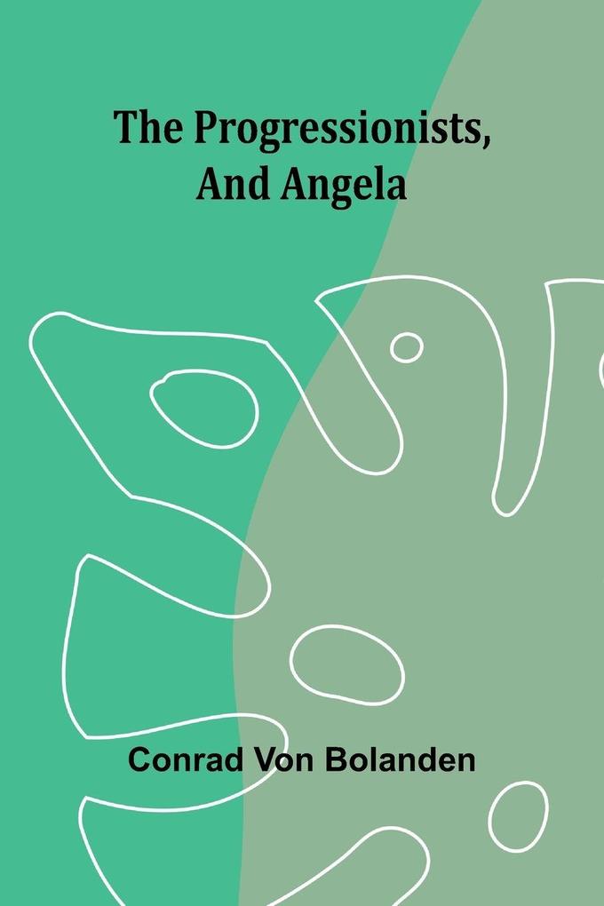 The Progressionists and Angela.