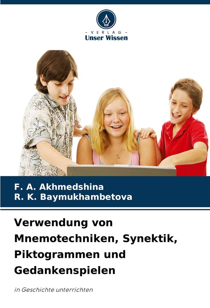 Verwendung von Mnemotechniken Synektik Piktogrammen und Gedankenspielen