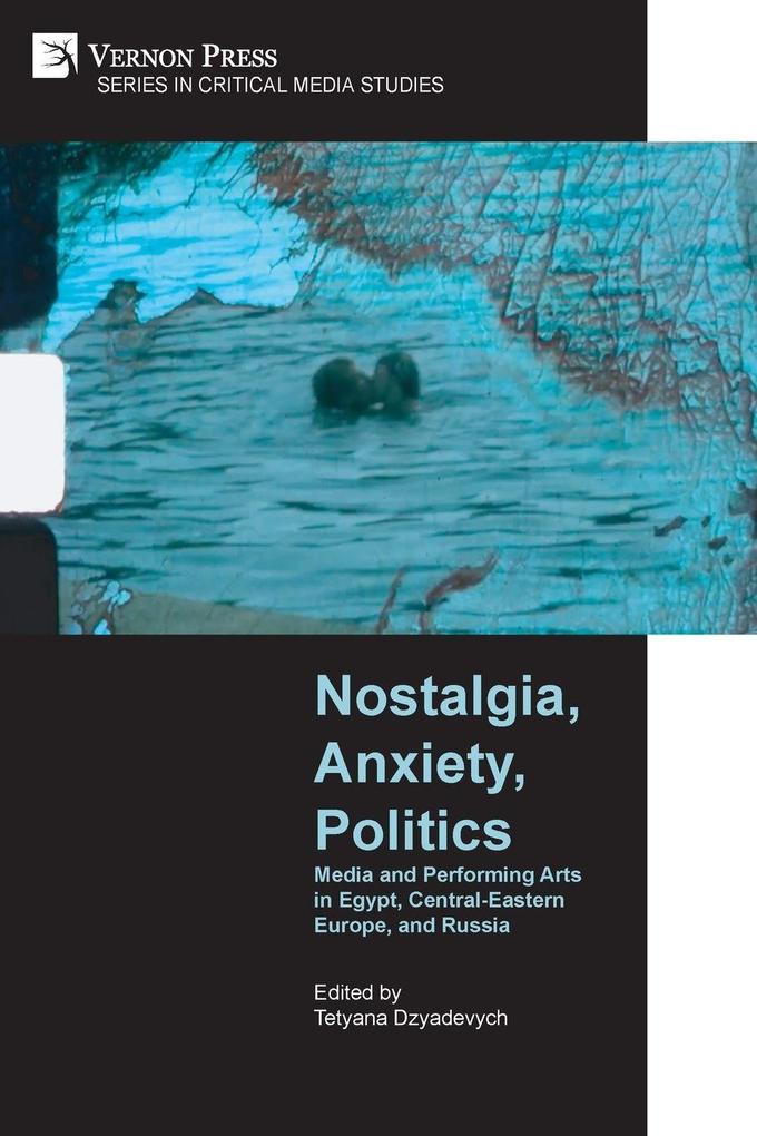 Nostalgia Anxiety Politics