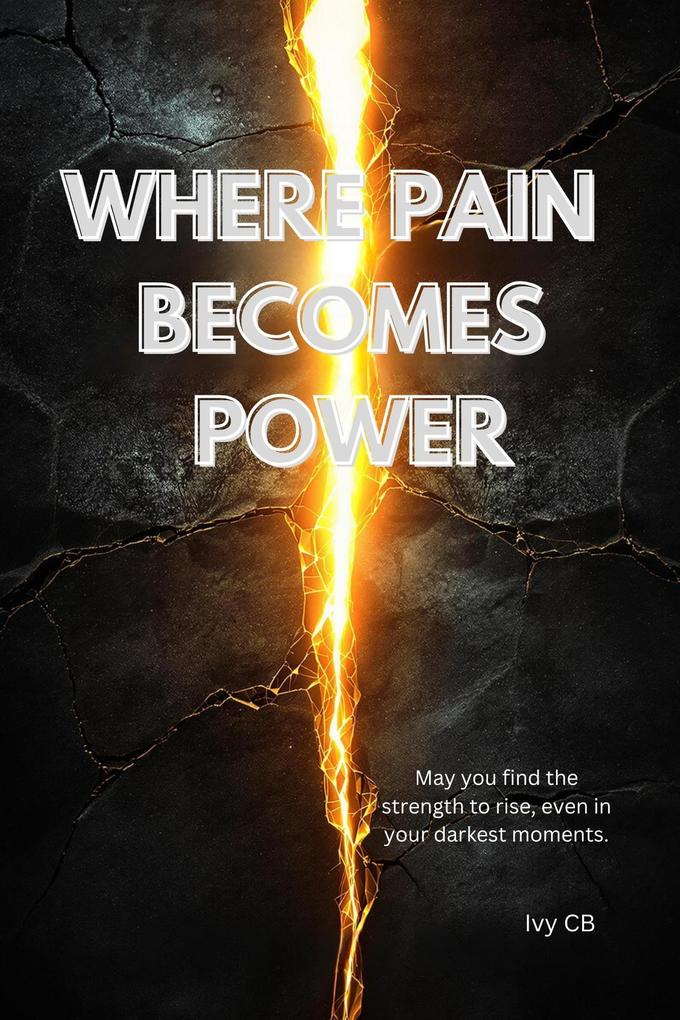 Where Pain Becomes Power