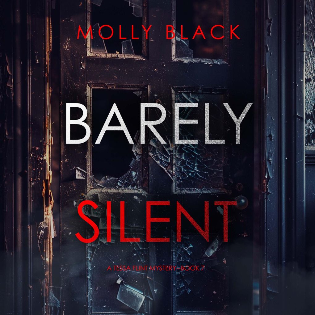 Barely Silent (A Tessa Flint FBI Suspense ThrillerBook 7)