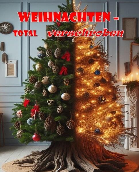 Weihnachten - Total verschroben