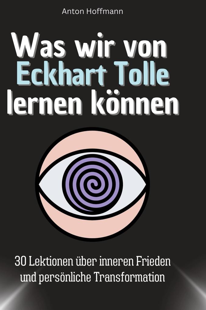 Was wir von Eckhart Tolle lernen können