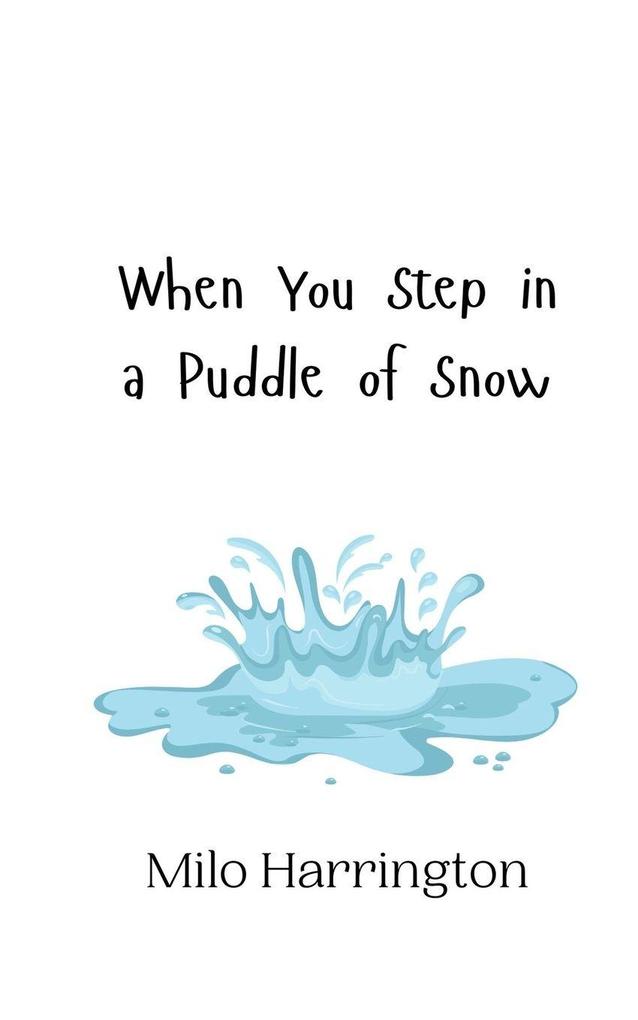 When You Step in a Puddle of Snow