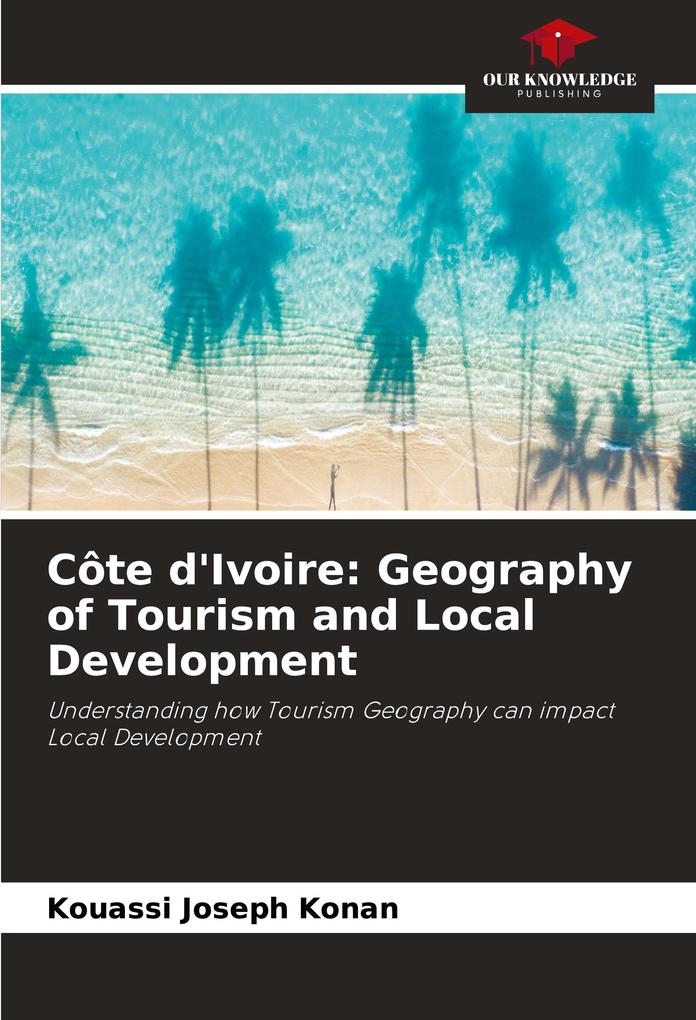 Côte d'Ivoire: Geography of Tourism and Local Development