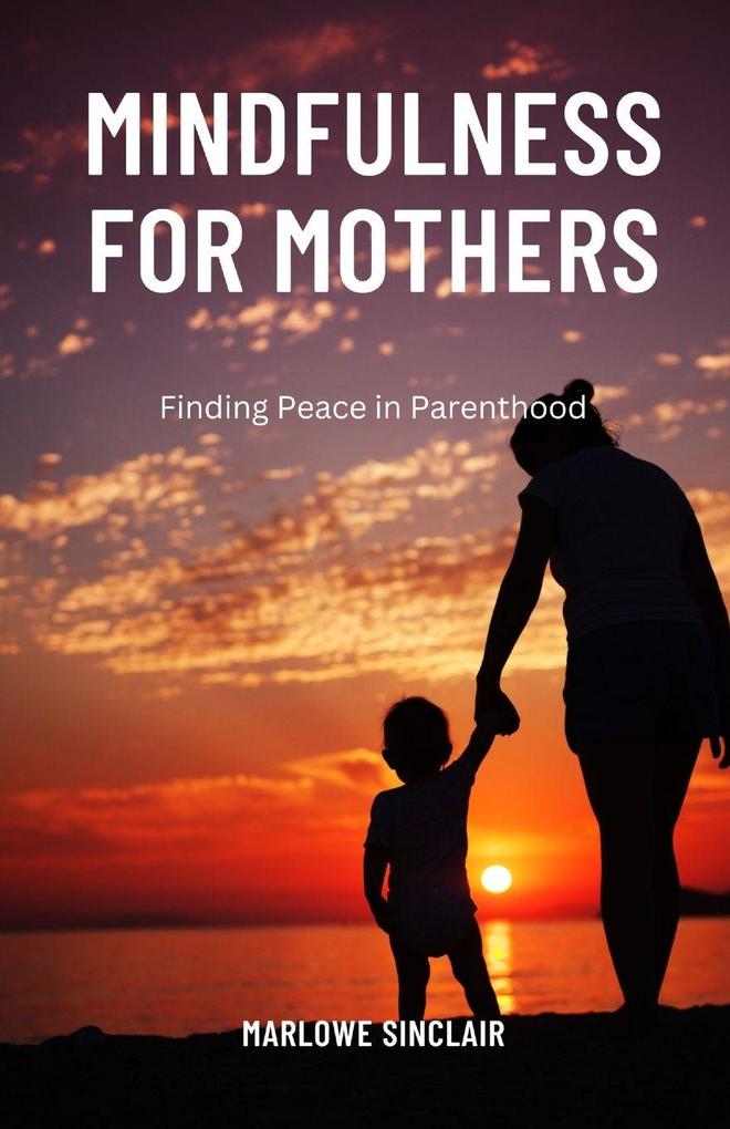 Mindfulness for Mothers
