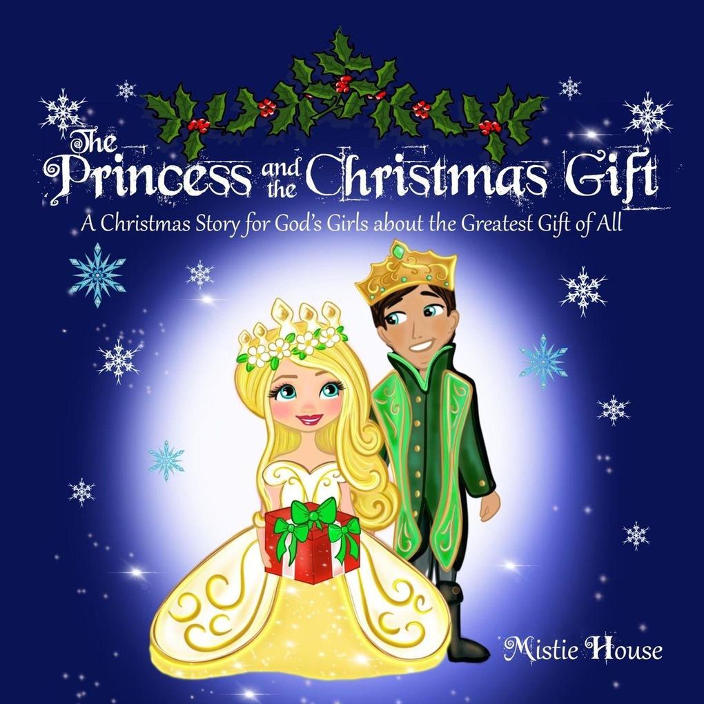 The Princess and the Christmas Gift (The Father's Love Book Series)