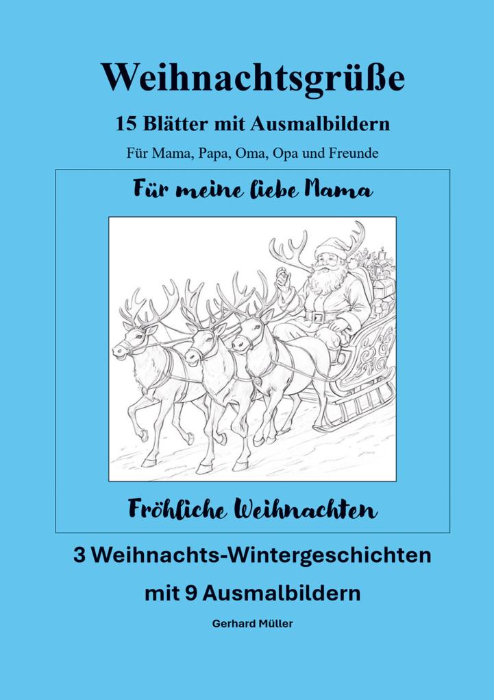 Weihnachtsgrüße 15 DIN A 4 - Blätter mit Ausmalbildern für Mama Papa Oma Opa und Freunde