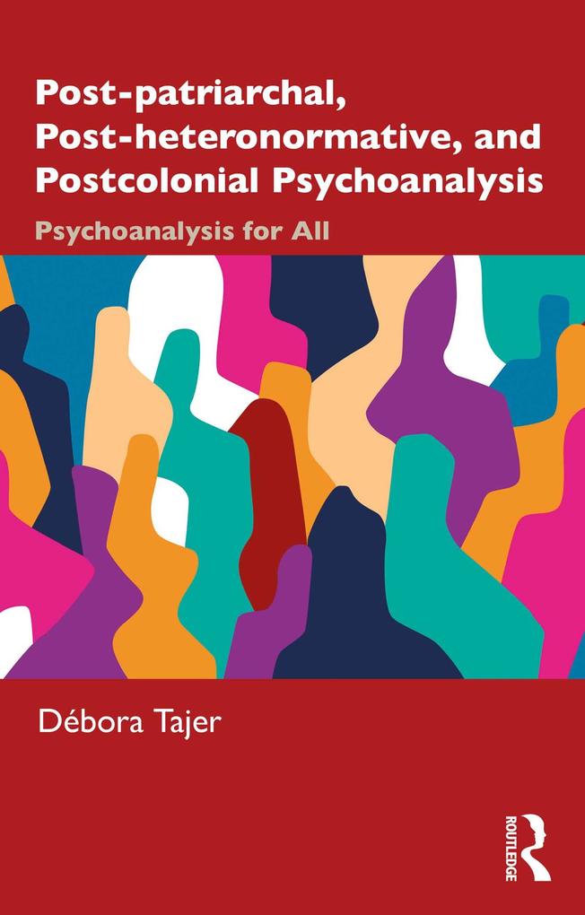 Post-patriarchal Post-heteronormative and Postcolonial Psychoanalysis