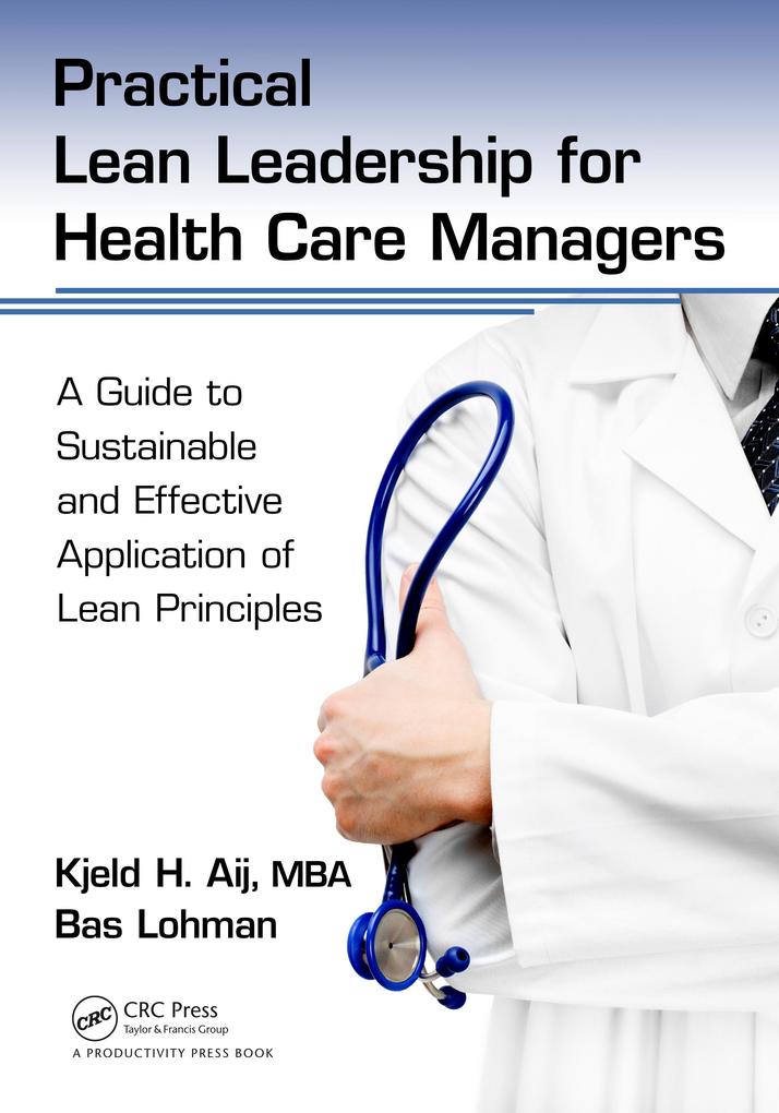 Practical Lean Leadership for Health Care Managers