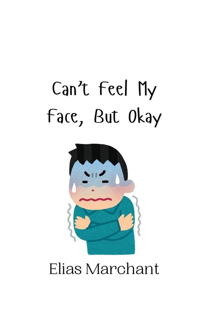 Can't Feel My Face But Okay