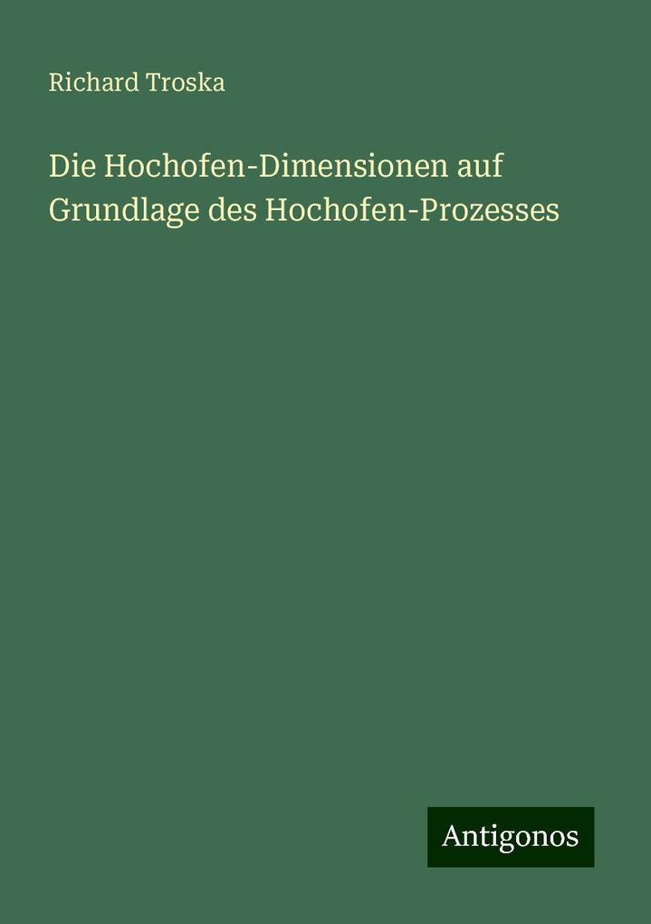 Die Hochofen-Dimensionen auf Grundlage des Hochofen-Prozesses