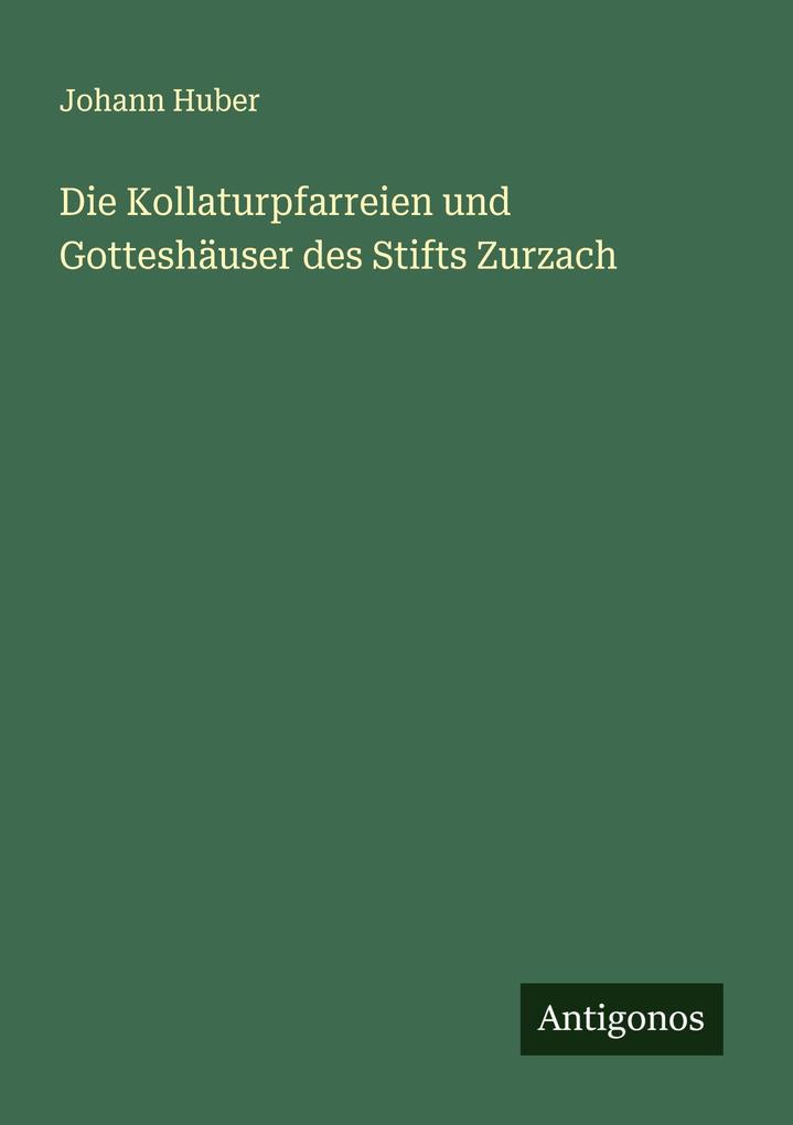 Die Kollaturpfarreien und Gotteshäuser des Stifts Zurzach