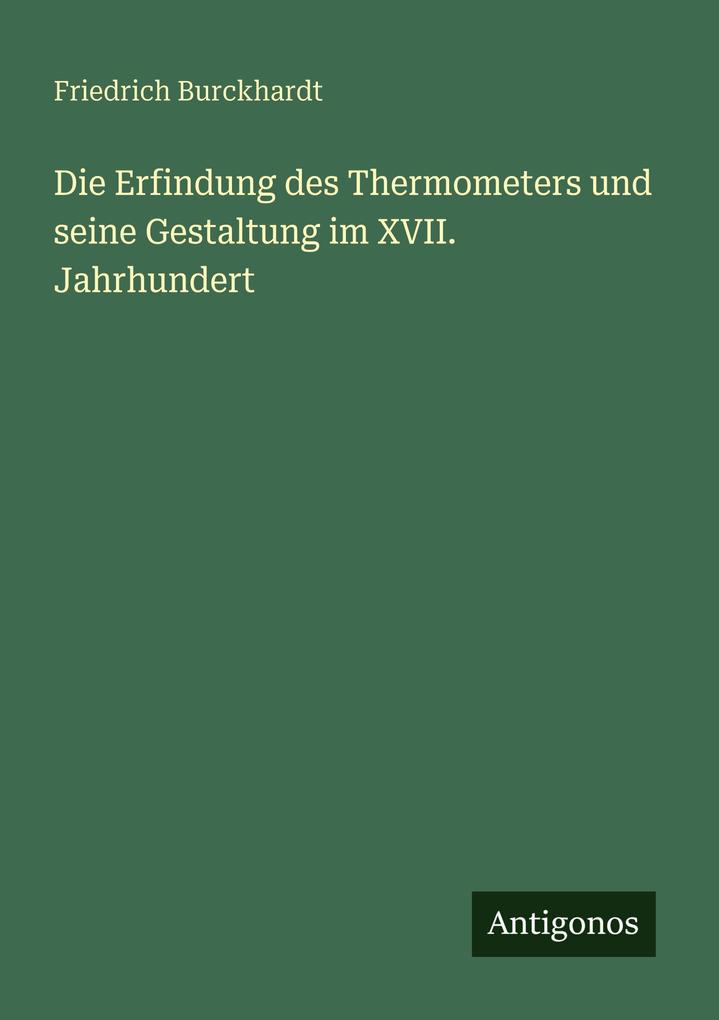 Die Erfindung des Thermometers und seine Gestaltung im XVII. Jahrhundert