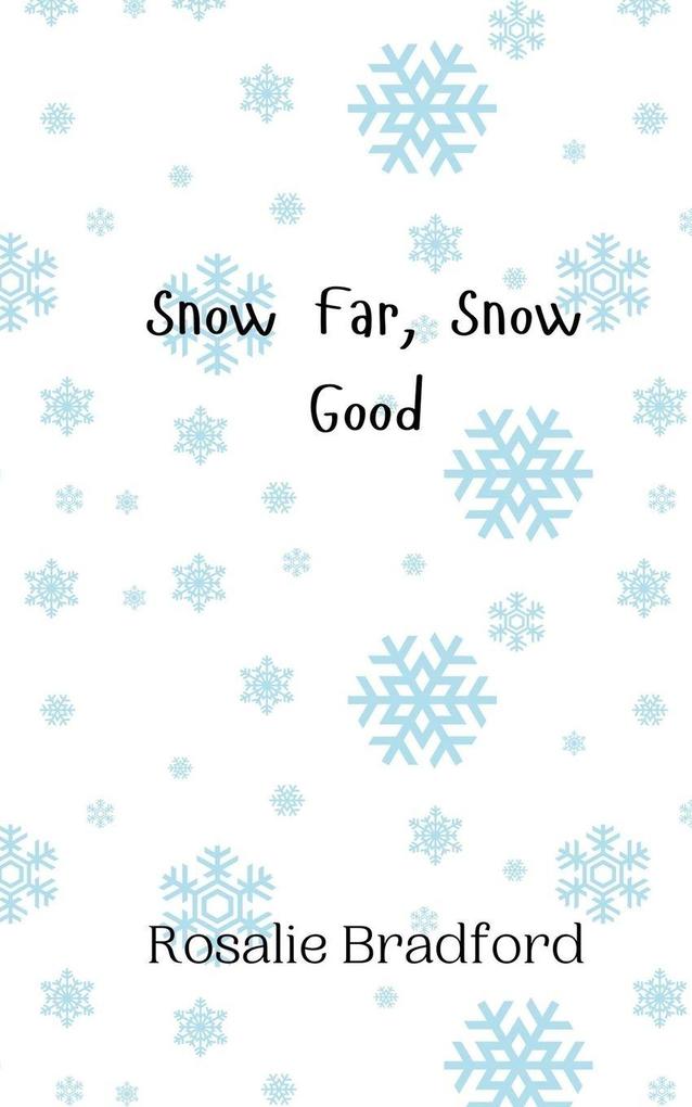 Snow Far Snow Good