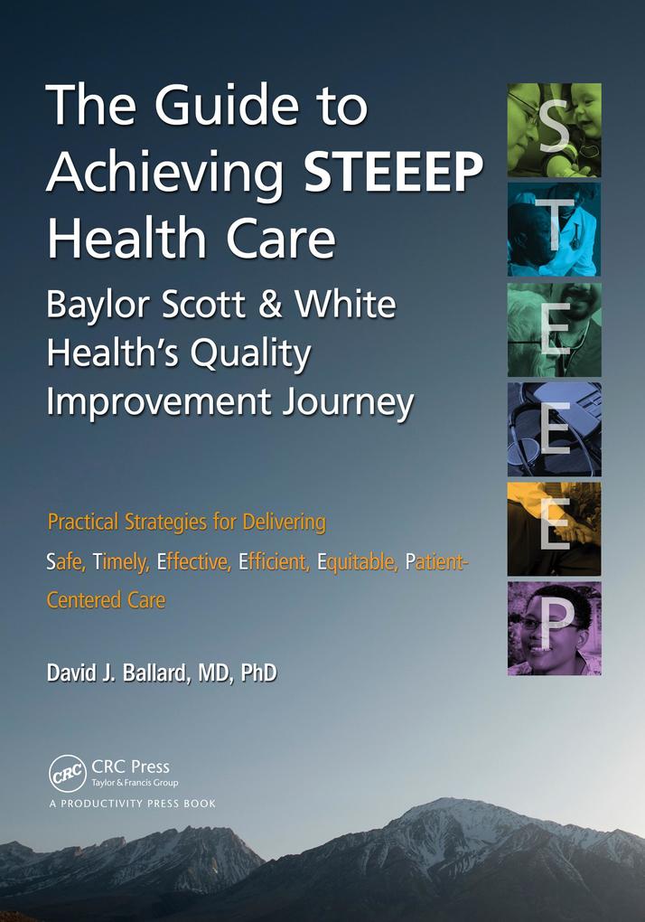 The Guide to Achieving STEEEP(TM) Health Care