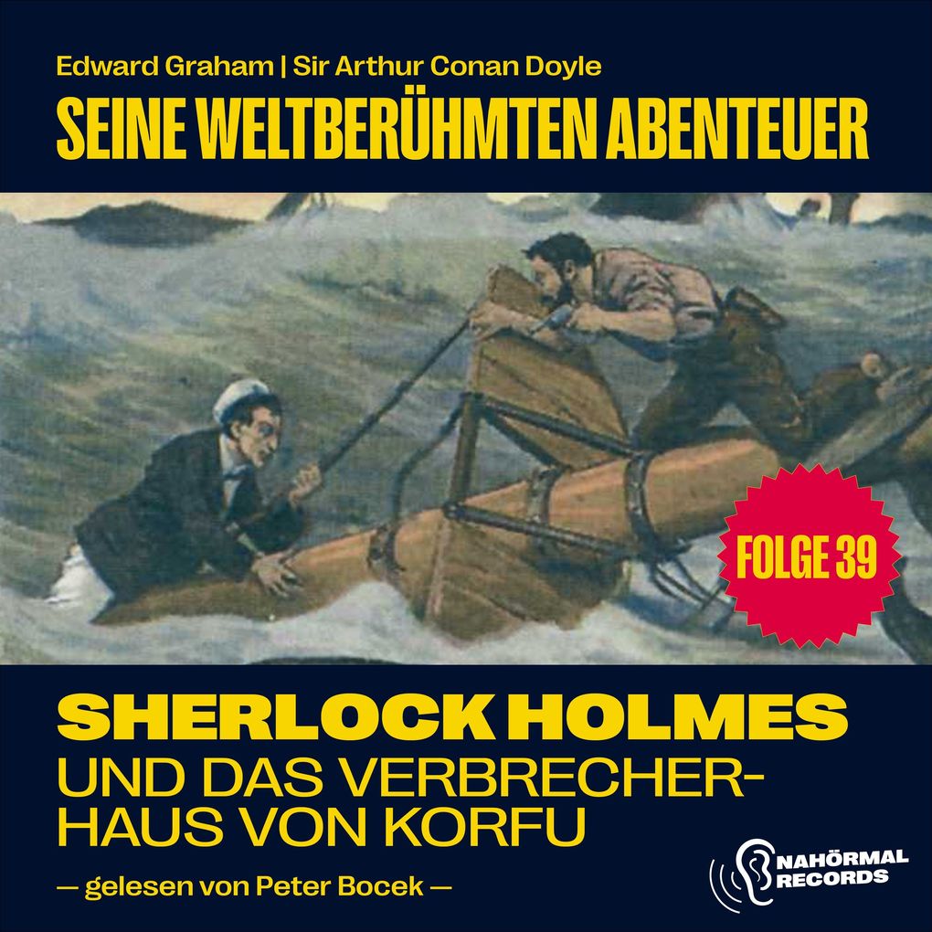 Sherlock Holmes und das Verbrecherhaus von Korfu (Seine weltberühmten Abenteuer Folge 39)