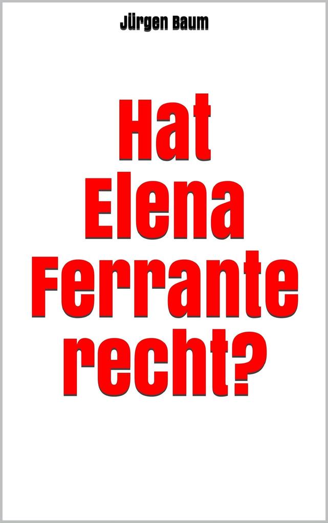 Hat Elena Ferrante recht?