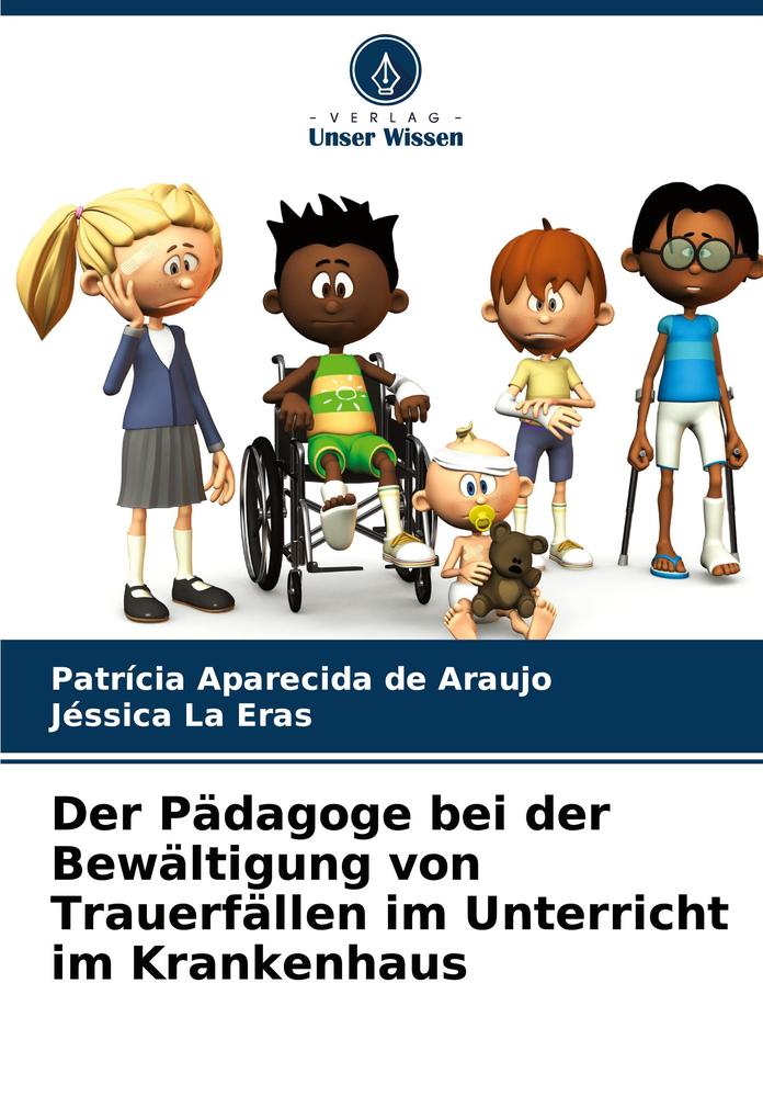 Der Pädagoge bei der Bewältigung von Trauerfällen im Unterricht im Krankenhaus