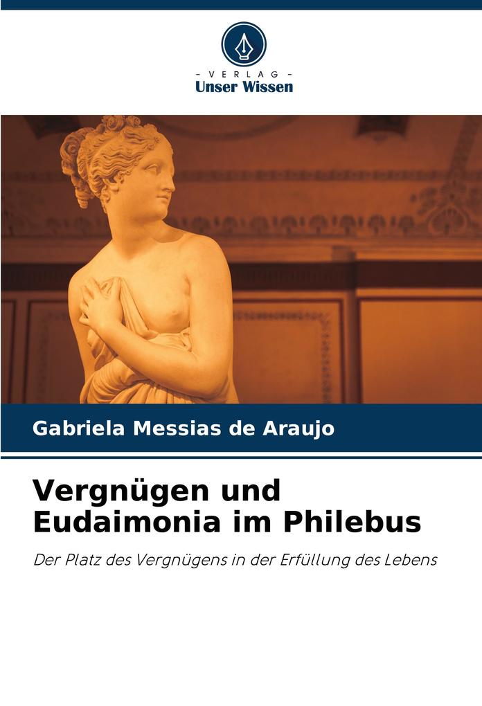Vergnügen und Eudaimonia im Philebus