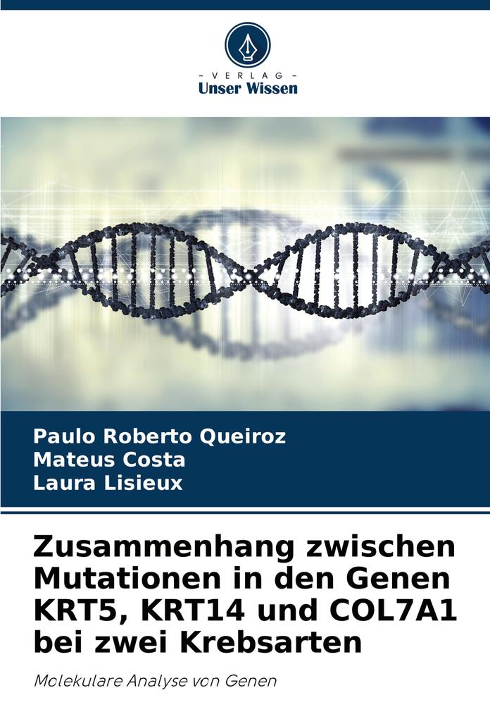 Zusammenhang zwischen Mutationen in den Genen KRT5 KRT14 und COL7A1 bei zwei Krebsarten