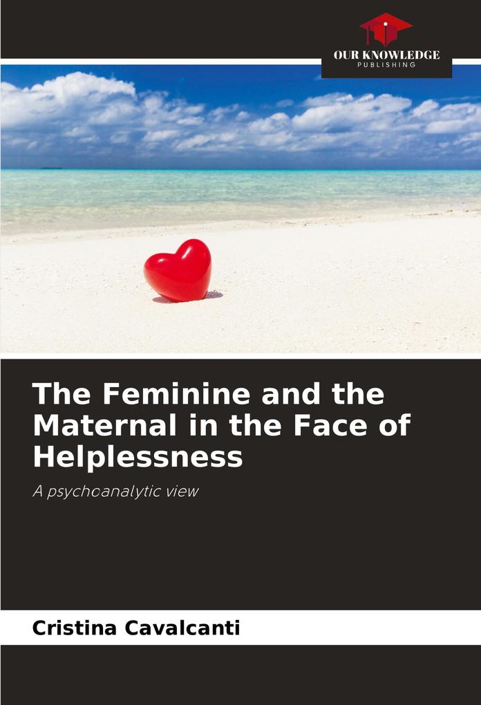 The Feminine and the Maternal in the Face of Helplessness