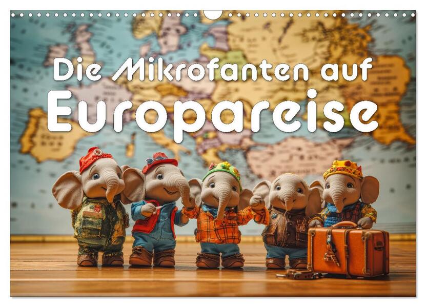 Die Mikrofanten auf Europareise (Wandkalender 2025 DIN A3 quer) CALVENDO Monatskalender