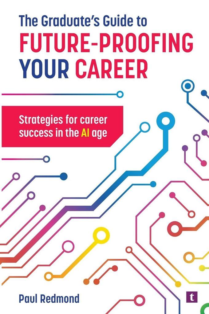 The Graduate's Guide to Future-Proofing your Career