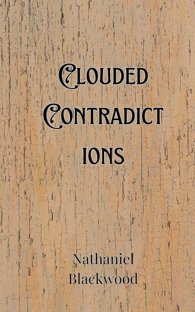 Clouded Contradictions