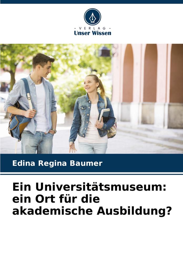 Ein Universitätsmuseum: ein Ort für die akademische Ausbildung?