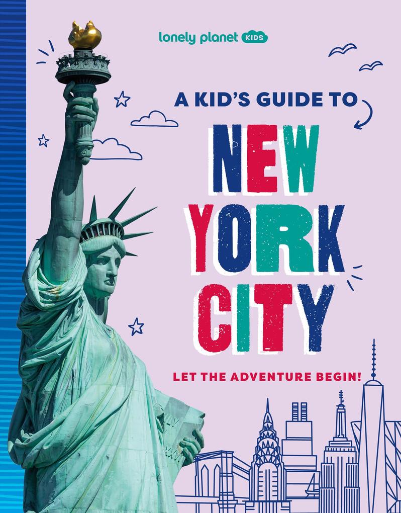 Lonely Planet Kids A Kid's Guide To New York City