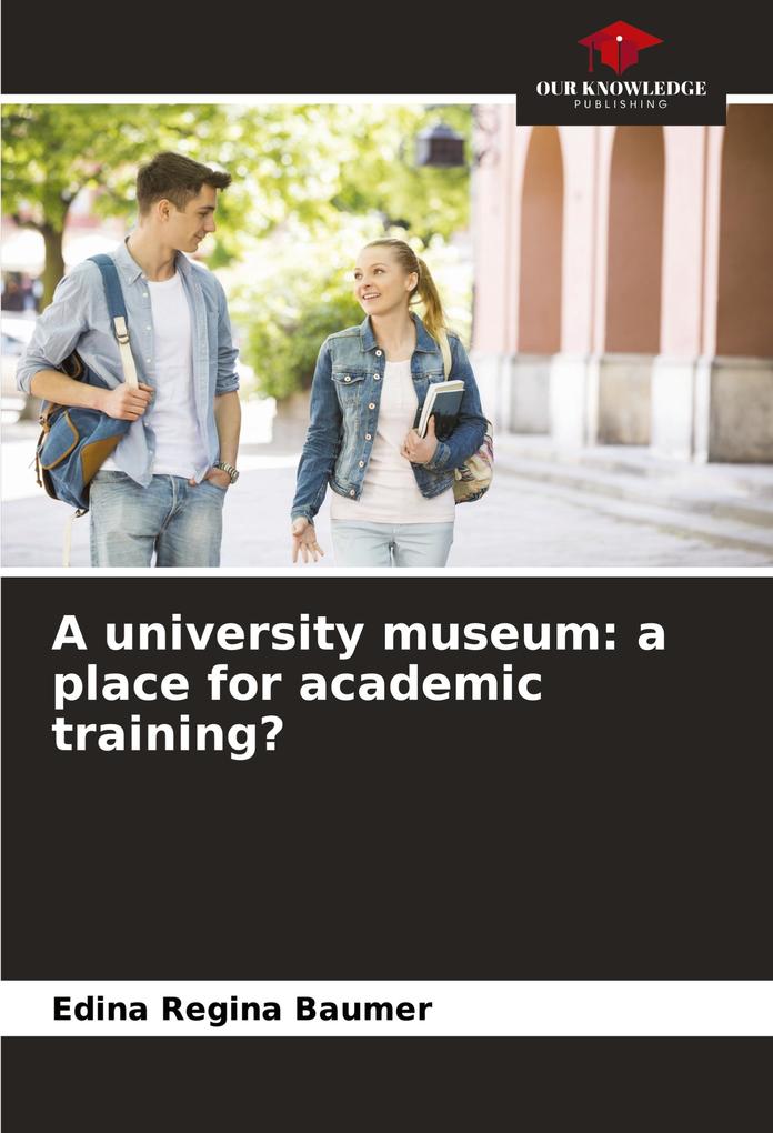 A university museum: a place for academic training?