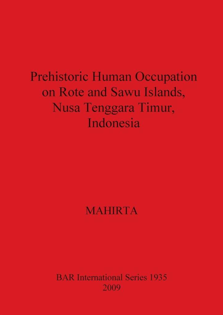Prehistoric Human Occupation on Rote and Sawu Islands Nusa Tenggara Timur Indonesia