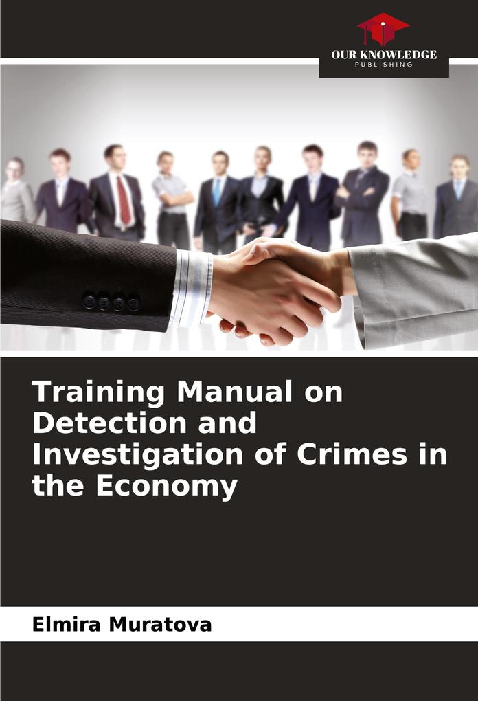 Training Manual on Detection and Investigation of Crimes in the Economy