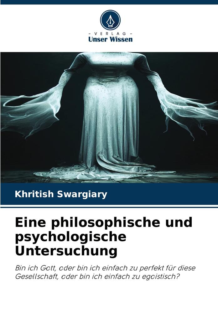 Eine philosophische und psychologische Untersuchung
