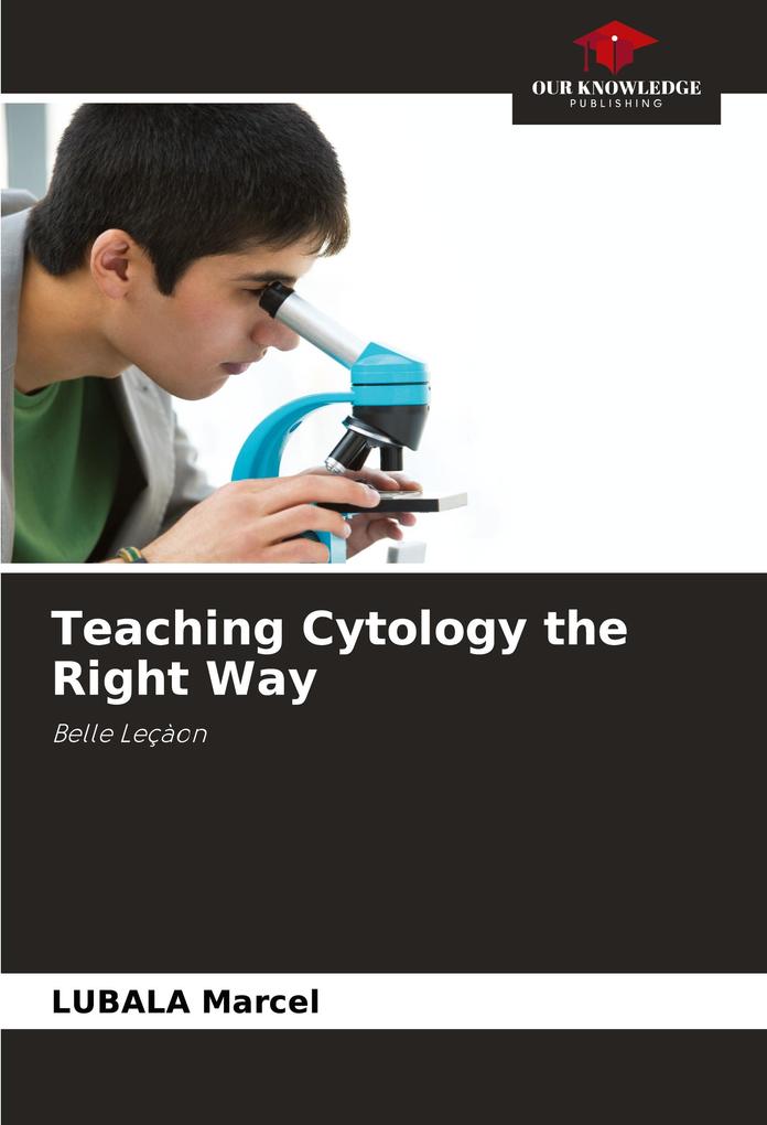Teaching Cytology the Right Way