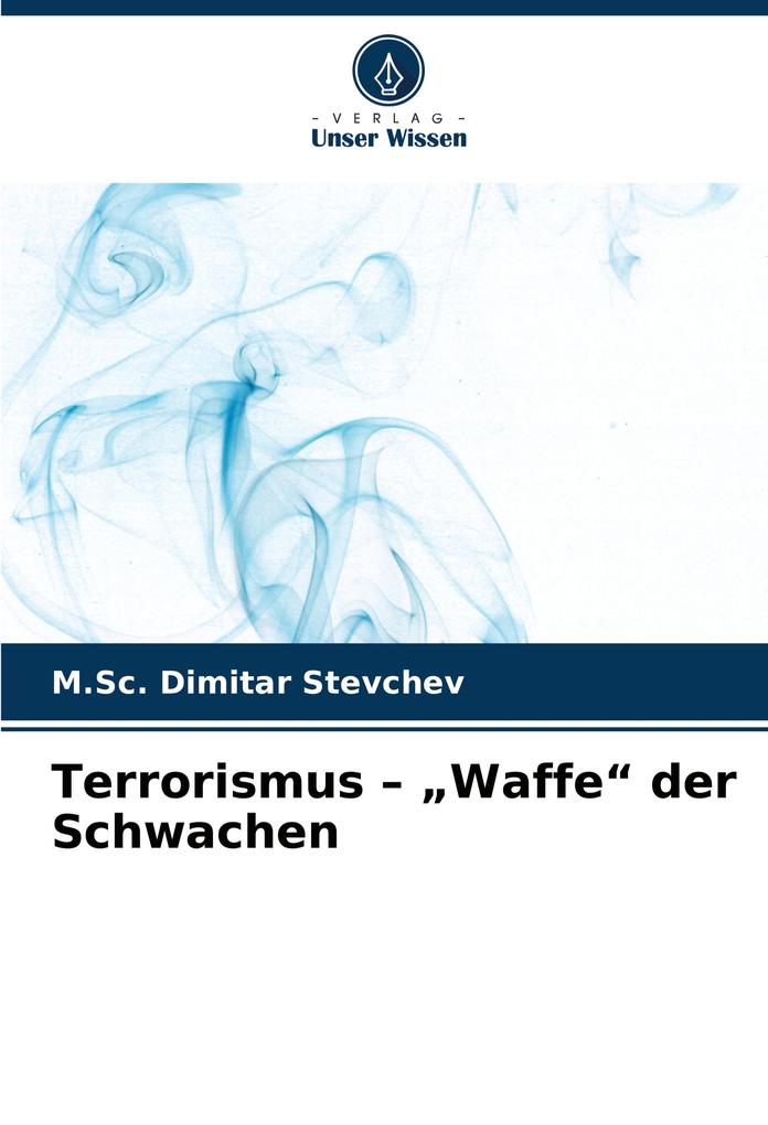 Terrorismus - 'Waffe' der Schwachen
