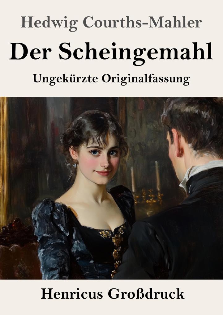 Der Scheingemahl (Großdruck)
