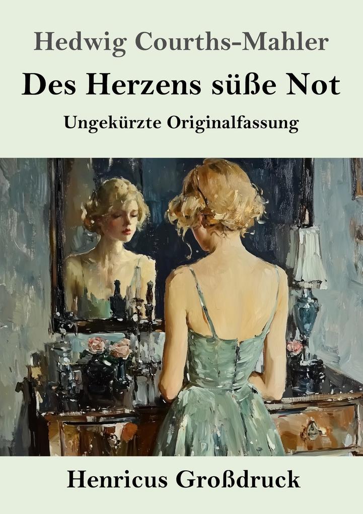 Des Herzens süße Not (Großdruck)
